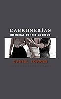 Cabronerías: Historias de tres cuerpos 9945581724 Book Cover
