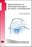 Wasser-Elektrolyt- und Säure-Basen-Störungen in der Intensiv- und Notfallmedizin (UNI-MED Science)