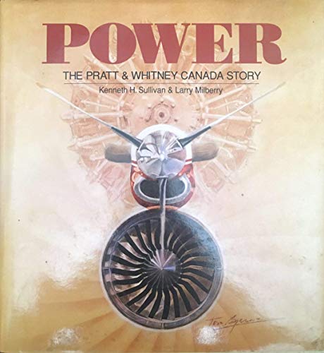 Power: The Pratt and Whitney Canada Story 0921022018 Book Cover