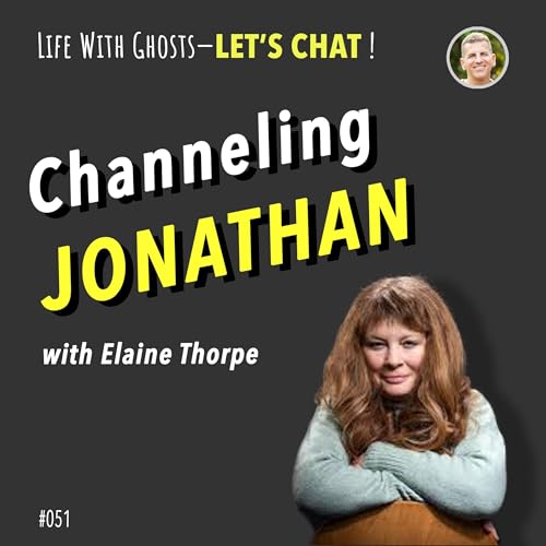 Jonathan tells us about his afterlife, through Trance Medium Elaine Thorpe