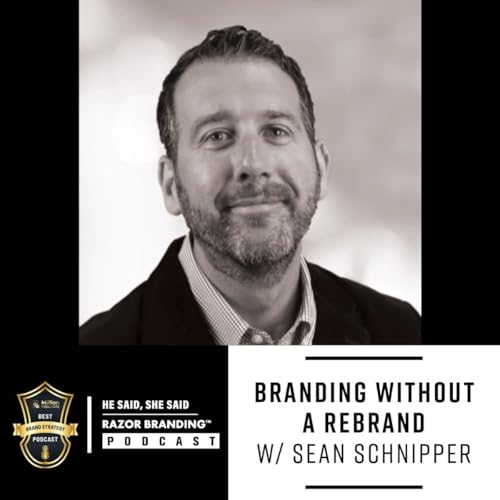 Branding Without a Rebrand w/ Sean Schnipper