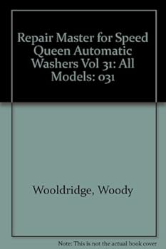 Repair Master for Speed Queen Automatic Washers Vol 31: All Models (Repair Master for Speed Queen Automatic Washers)
