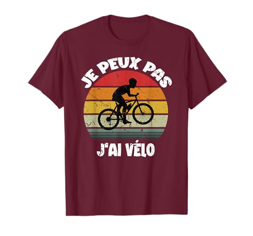 Je peux pas j'ai vélo cadeau pour cycliste, pour homme femme T-Shirt