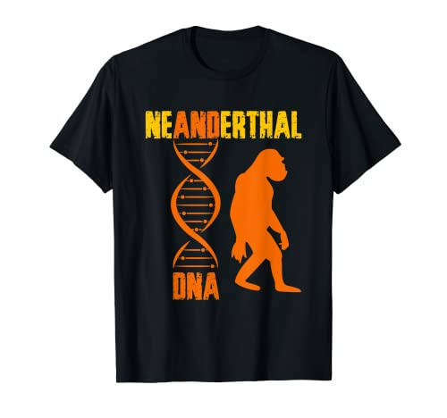 Photo de Neanderthal Primate Cavemen ADN Genetics Paléoanthropologie T-Shirt