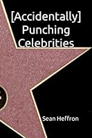 [Accidentally] Punching Celebrities 1711858870 Book Cover
