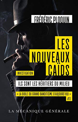 Les Nouveaux Caïds - Ils sont les héritiers du milieu Francais PDF