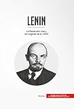 Lenin: La Revolución rusa y los orígenes de la URSS (Historia) (Spanish Edition)