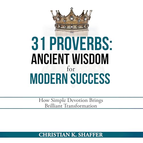 31 Proverbs: Ancient Wisdom for Modern Success Audiolivro Por Christian K. Shaffer capa