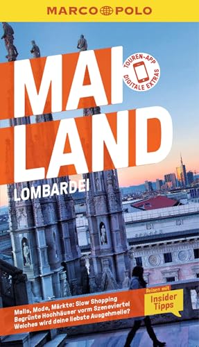 MARCO POLO Reiseführer E-Book Mailand, Lombardei: Reisen mit Insider-Tipps. Inkl. kostenloser Touren-App