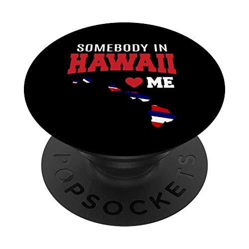 Somebody Loves Me In Hawaii IslandsThe Aloha State Souvenir PopSockets Swappable PopGrip