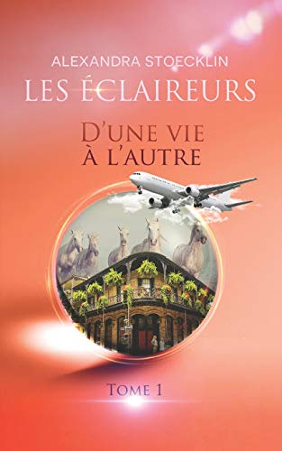 D'une vie à l'autre: Les Eclaireurs - Tome 1 (Trilogie des Eclaireurs) (French Edition)