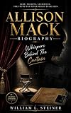 ALLISON MACK BIOGRAPHY: Whispers Behind The Curtain