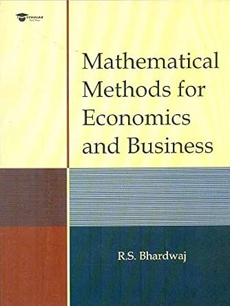 MATHEMATICAL METHODS FOR ECONOMICS AND BUSINESS : R S BHARDWAJ: Amazon ...