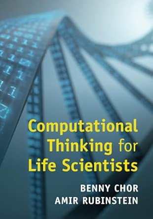 Computational Thinking for Life Scientists: Using Algorithms in Biological Research New Edition-Wow! eBook