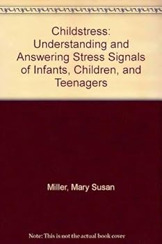 Hardcover Childstress: Understanding and Answering Stress Signals of Infants, Children, and Teenagers Book