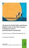 The Quest for World Order and Human Dignity in the Twenty-first Century: Constitutive Process and Individual Commitment (Pocket Books of the Hague Academy of International Law / Les)