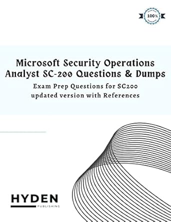 SC-200 Microsoft Security Operations Analyst – Simulazione Esame Con Domande E Risposte