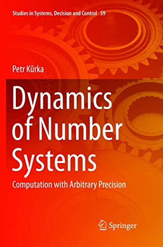 Dynamics of Number Systems: Computation with Arbitrary Precision (Studies in Systems, Decision and Control, 59)