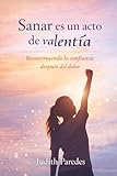Sanar es un acto de valentía