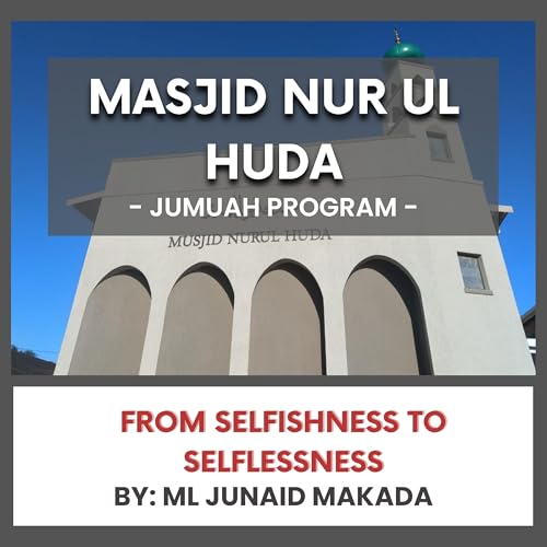 From Selfishness to Selflessness by ML Junaid Makada Podcast Por  arte de portada
