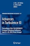 Advances in Turbulence XI: Proceedings of the 11th EUROMECH European Turbulence Conference, June 25-28, 2007, Porto, Portugal (Springer Proceedings in Physics, 117)