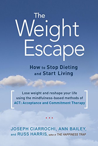 The Weight Escape: How to Stop Dieting and Start Living The Weight Escape: How to Stop Dieting and Start Living