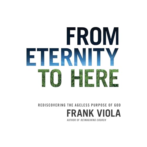 From Eternity to Here by Frank Viola episode artwork