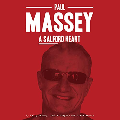 Paul Massey: A Salford Heart (Audio Download): Kelly Massey, Steve.