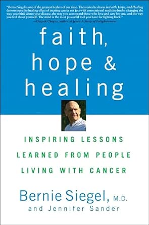 Faith, Hope and Healing: Inspiring Lessons Learned from People Living with Cancer book cover