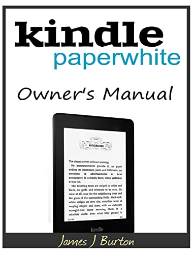 Kindle Paperwhite Owner?s Manual: From Basic Information to Professional Knowledge