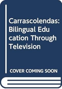Hardcover Carrascolendas: Bilingual education through television (Praeger special studies in U.S. economic, social, and political issues) Book