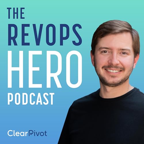 The RevOps Hero Podcast Podcast Por ClearPivot arte de portada