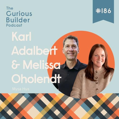 #186 | Melissa Oholendt and Karl Adalbert | Mysa Hus | The Mistakes, Risks, & Big Ideas