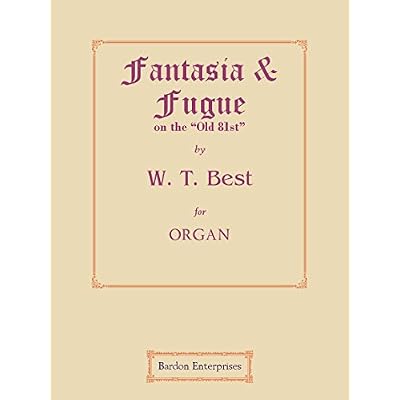 Fantasia & Fugue on the "Old 81st" for Organ by W. T. Best