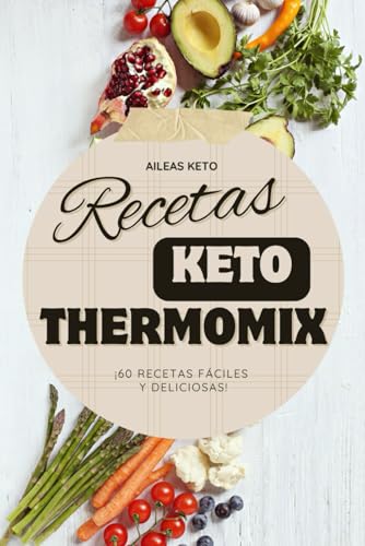 Imagen de 60 Recetas KETO para Thermomix: Cocina baja en Carbohidratos fácil