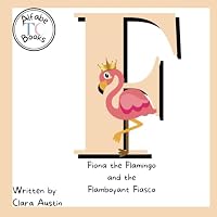 Fiona the Flamingo and the Flamboyant Fiasco (Series 1- Phonemes) B0CZ1L8H3F Book Cover