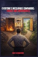 Everyone's Inescapable Companions: Choices and Consequences 1972226142 Book Cover