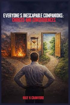 Paperback Everyone's Inescapable Companions: Choices and Consequences Book
