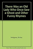 There Was an Old Lady Who Once Saw a Ghost and Other Funny Rhymes B000I52QBS Book Cover