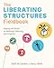 The Liberating Structures Fieldbook: Flipping the Script on Meetings, Planning, and Progress