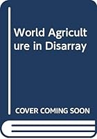 World Agriculture in Disarray 0312057997 Book Cover