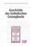  Geschichte des katholischen Gesangbuchs (Mainzer Hymnologische Studien)