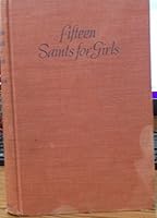 Fifteen saints for girls B0006ASPAQ Book Cover