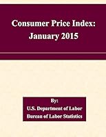 Consumer Price Index: January 2015 1508749655 Book Cover
