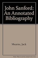 John Sanford: An Annotated Bibliography 1584562110 Book Cover