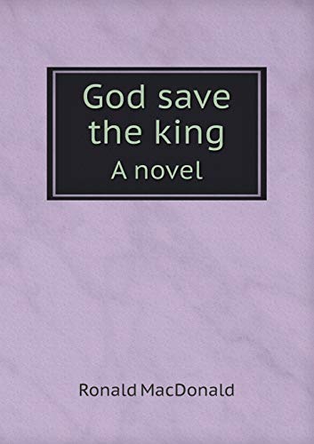 God save the king A novel 5519283729 Book Cover