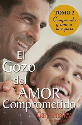El Gozo Del Amor Comprometido: Tomo 2