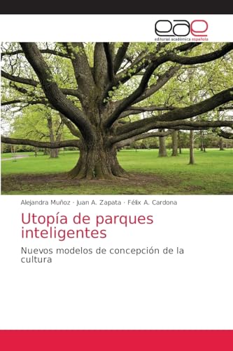 Utopía de parques inteligentes: Nuevos modelos de concepción de la cultura