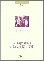 La independencia de México, 1810-1821 (Cuadernos de Historia) (Spanish Edition) 8476358202 Book Cover