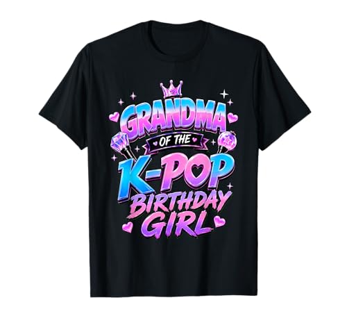 Grandma The K Pop Birthday Girl Korean Birthday Music Lovers T-Shirt
